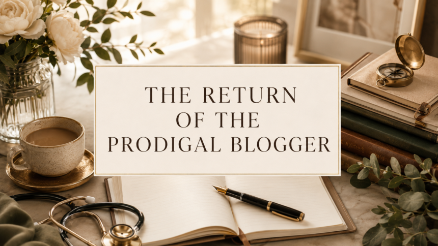 THE RETURN OF THE PRODIGAL BLOGGER
